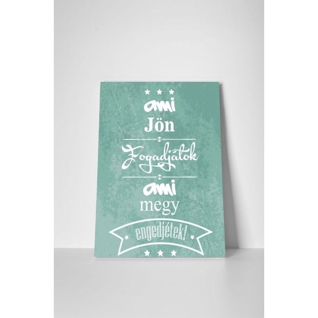 Ami jön fogadjátok