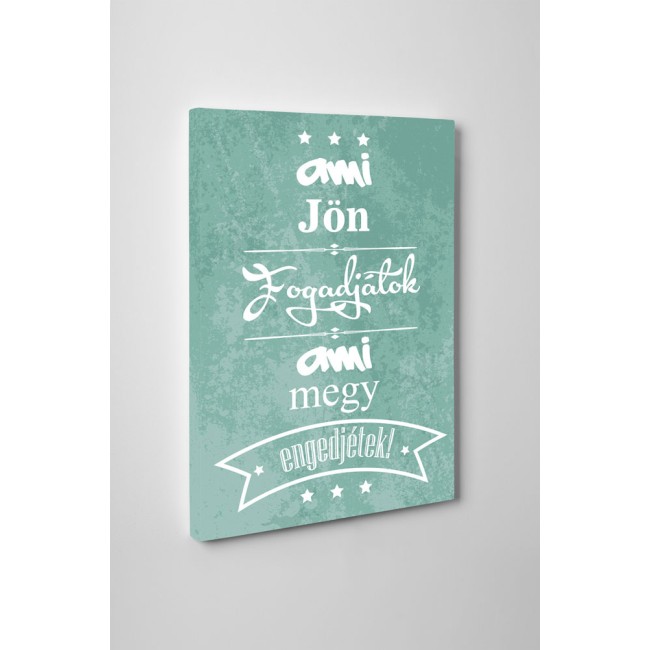 Ami jön fogadjátok