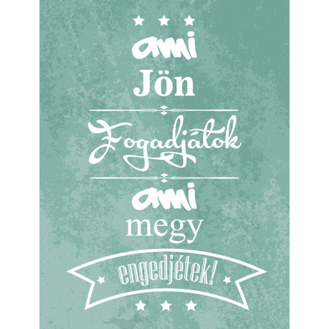 Ami jön fogadjátok