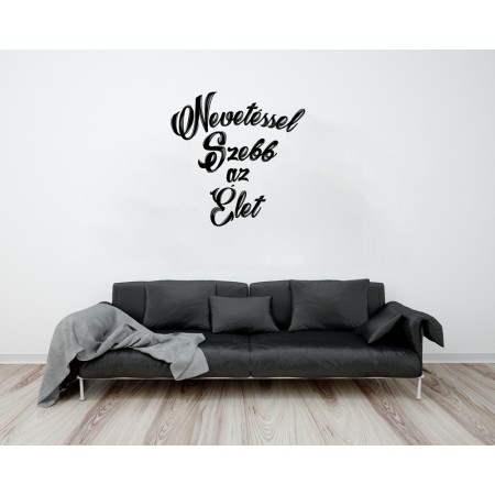 Nevetéssel szebb az élet - Falmatrica / Faltetoválás